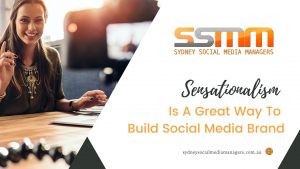 Sensationalism Is A Great Way To Build Social Media Brand